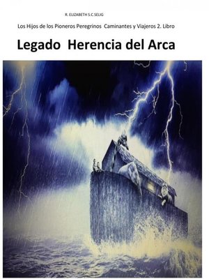 cover image of Legado Herencia del Arca Los Hijos de los Pioneros Peregrinos Caminantes 2